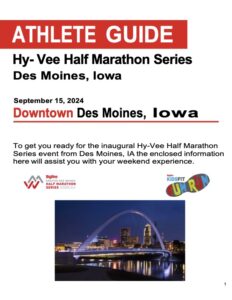 Flyer for the Hy-Vee Half Marathon Series in Des Moines, Iowa on September 15, 2024. The event will take place in Downtown Des Moines with information provided to assist participants.